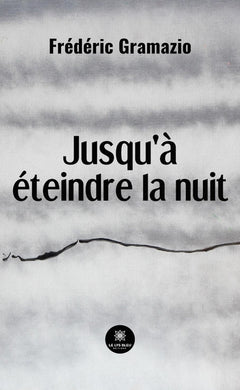 Jusqu'à éteindre la nuit