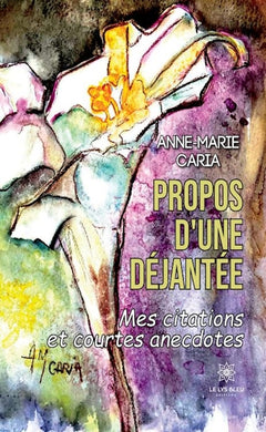 Propos d'une déjantée, mes citations et courtes anecdotes