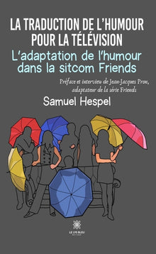 La traduction de l'humour pour la télévision L'adaptation de l'humour dans la sitcom Friends