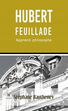 Hubert Feuillade, apprenti philosophe