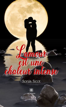 L'amour est une chaleur intense
