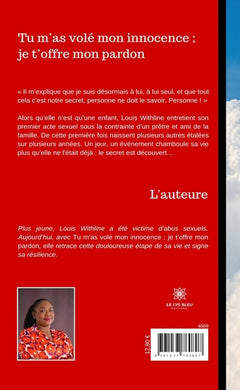 Tu m'as volé mon innocence ; je t'offre mon pardon