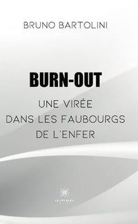 Burn out: une virée dans les faubourgs de l'enfer