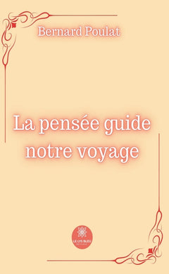 La pensée guide notre voyage
