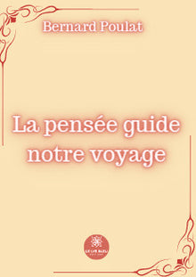 La pensée guide notre voyage