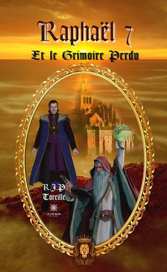 Raphaël 7 - Et le Grimoire Perdu