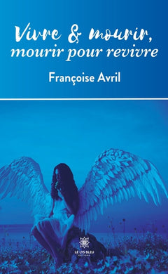 Vivre et mourir, mourir pour revivre