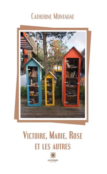 Victoire, Marie, Rose et les autres