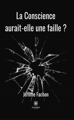 La conscience aurait-elle une faille ?