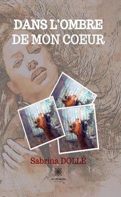 Dans l'ombre de mon coeur