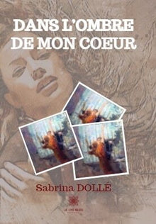 Dans l'ombre de mon coeur