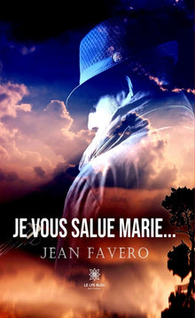 Je vous salue Marie...