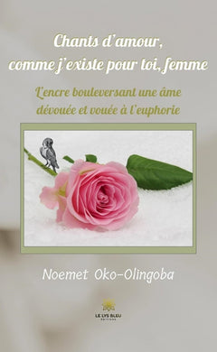 Chants d’amour, Comme j’existe pour toi, femme