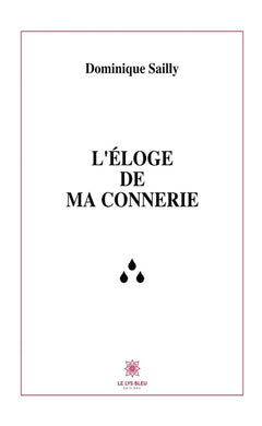 L'éloge de ma connerie