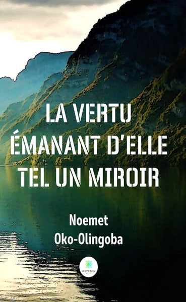 La vertu émanant d'elle tel un miroir