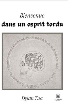 Bienvenue dans un esprit tordu