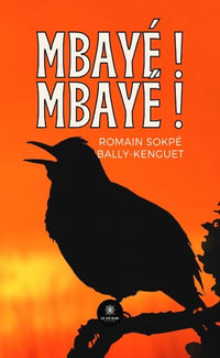 Mbayé ! Mbayé !