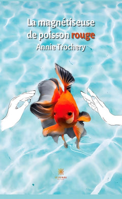 La magnétiseuse de poisson rouge