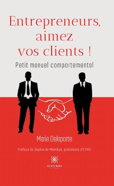Entrepreneurs, aimez vos clients !