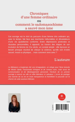 Chroniques d'une femme ordinaire ou comment le sadomasochisme a sauvé mon âme