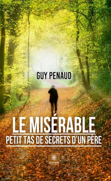 Le misérable petit tas de secrets d'un père