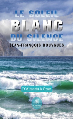 Le soleil blanc du silence