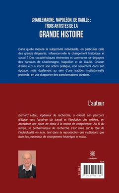 Charlemagne, Napoléon, de Gaulle :trois artistes de la grande Histoire