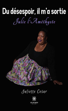 Du désespoir, il m'a sortie