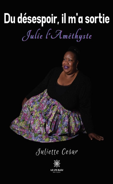 Du désespoir, il m'a sortie