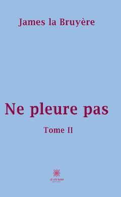 Ne pleure pas Tome 2