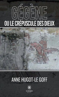 Gégène ou le crépuscule des dieux