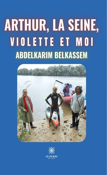 Arthur, la Seine, Violette et moi