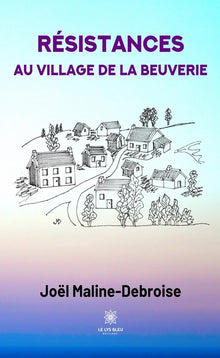 Résistances au village de La Beuverie