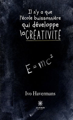 Il n'y a que l'école buissonnière qui développe la créativité