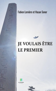 Je voulais être le premier