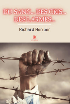 Et du sang... des cris... des larmes...!