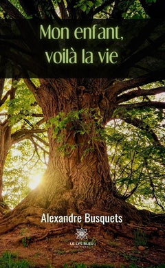 Mon enfant, voilà la vie