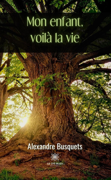 Mon enfant, voilà la vie