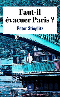 Faut-il évacuer Paris ?