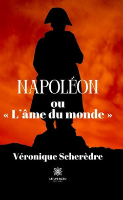 Napoléon ou " L'âme du monde"