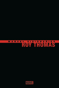 Marvel Visionaries : Roy Thomas