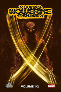 X Men : X Lives / X Deaths of Wolverine T01 (Edition collector) - COMPTE FERME