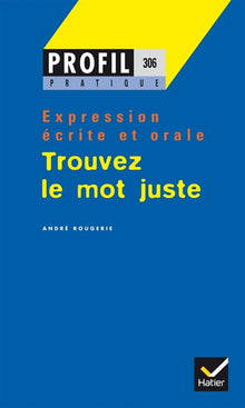 Profil Pratique - Trouver le mot juste