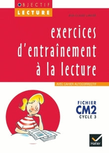 Objectif lecture - Exercices d'entraînement à la lecture CM2