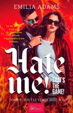 Hate me! That's the game! - Tome 2: Tout le temps avec toi