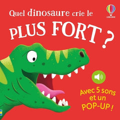 Quel dinosaure crie le plus fort ? - Qui crie le plus fort ? - Dès 1 an