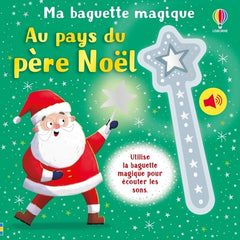 Au pays du père Noël - Ma baguette magique - Dès 3 ans