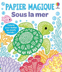 Sous la mer - Papier magique - dès 3 ans