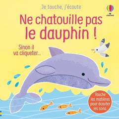 Ne chatouille pas le dauphin !