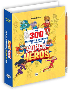Mes 300 modèles à dessiner en pas à pas - Super-héros